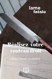 Realisez Votre Couteau Droit Couteau Artisan Coutelier Coutellerie
