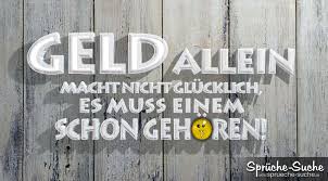 Geld Allein Macht Nicht Glucklich Lustige Spruche