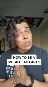 How to be a metalhead