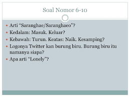 Apa arti saranghae bahasa indonesia : Soal Kuis Tahunan 1 Slide Show Ppt Download