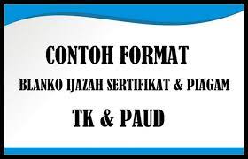 Contoh sertifikat piagam ijazah siswa anak paud kb tk tpa. Download Contoh Format Blanko Ijazah Sertifikat Dan Piagan Tk Terbaru Silabus Lengkap