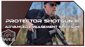 Protector Shotgun III: Advanced Engagement