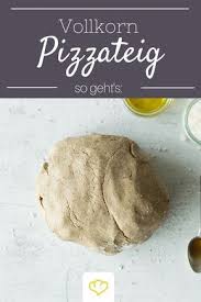 Vollkorn Pizzateig Mit Trockenhefe Die Pizzabasis Zum Selbermachen Rezept Vollkorn Pizzateig Pizza Teig Vollkorn Pizza