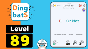 Try to make the glass happy in all three game modes. Dingbats Level 89 E Or Not Answer Daze Puzzle