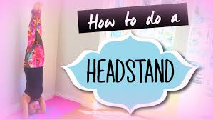 Appreciate what you are able to do right now. How To Do A Headstand For Beginners Blogilates