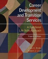 Career Development And Transition Services A Functional Life Skills Approach 4th Edition By Donn E Br Functional Life Skills Life Skills Career Development