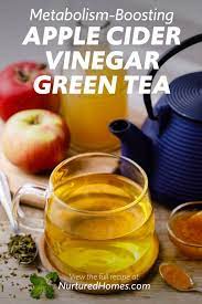 Metabolism Boosting Apple Cider Vinegar Green Tea Nurtured Homes Recipe Natural Cough Remedies Apple Cider Cold Home Remedies