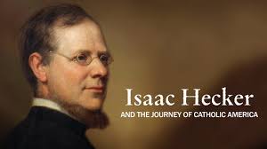 Isaac Hecker and the Journey of Catholic America