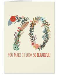 70 Birthday 70th Birthday Party Ideas For Mom Happy Birthday 70 You Make It Look So Beautiful Card Zazzle Com 70th Birthday Card Birthday Wishes For Mom Birthday Cards For Her