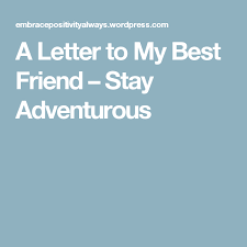 A Letter To My Best Friend Letter To Best Friend Best Friend Speech Goodbye Letter To Friend