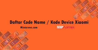 Redmi 2 a / enhance : Daftar Nama Lain Codename Smartphone Xiaomi Update Miuiarena