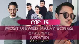 The best songs of 2021 (so far) the best comedies of 2018 (so far) the 40 love songs you need to close a date; Top 15 Most Viewed Malay Songs Of All Time Updated December 2019 Youtube