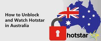 How To Unblock And Watch Hotstar In Australia 2021