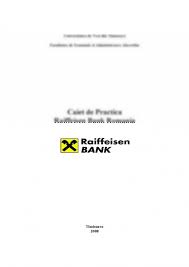 Von altersvorsorge über girokonto bis versicherung: Proiect Caiet De Practica La Raiffeisen Bank 143070 Graduo