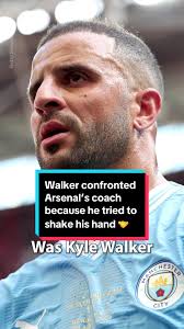 Kyle Walker Angry at Arsenal Coach for Handshake