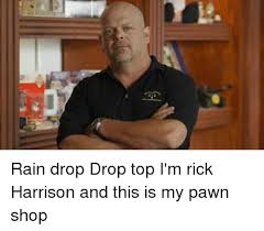 I'm rick harrison, and this is my pawn shop. Pawn Shop Jokes