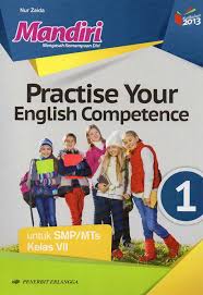 Smp Mts Kelas 7 Mandiri Practise Your English Competence 1 Kurikulum 2013