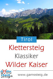Widauersteig Auf Den Scheffauer Plaisir Klettersteig Bei Kufstein In 2020 Klettersteig Chiemgauer Alpen Klettern
