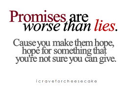 You can tell a lot about a man by the promises he keeps and breaks. Not Sure You Can Give Promise Quotes Reality Quotes Quotes