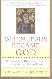 Amazon Com When Jesus Became God The Struggle To Define Christianity During The Last Days Of Rome Ebook Richard E Christianity Jesus Persecuted Christians