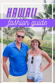 Check spelling or type a new query. What To Wear In Hawaii 10 Perfectly Cultivated Outfits For Hawaii Valentina S Destinations
