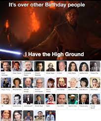 It S Over Other Famous People Who Are Born On March 31st Ewan Has The High Ground R Prequelmemes
