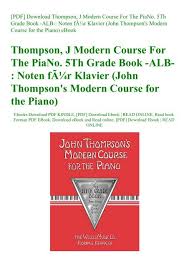 We did not find results for: Pdf Download Thompson J Modern Course For The Piano 5th Grade Book Alb Noten Fa R Klavier John Thompson 039 S Modern Course For The Piano Ebook