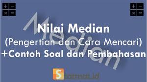 Sajikan data tersebut dalam histogram dan poligon frekuensi. Cara Mencari Median Data Tunggal Dan Data Kelompok Soal Dan Jawaban Statmat Net