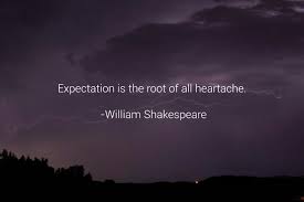 Expectation Is The Root Of All Heartache 8wdee The solution is simple to say, but extremely difficult my company should provide a better healthcare plan. root of all heartache 8wdee