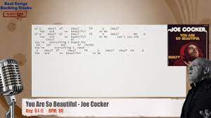 You Are So Beautiful Joe Cocker Vocal Backing Track With Chords And Lyrics Youtube Backing Tracks Joe Cocker Beautiful Joe