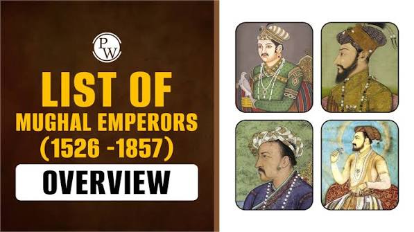 List of Mughal Emperors (1526 -1857): Overview