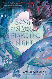 Song of Silver, Flame Like Night by Amélie Wen Zhao | Goodreads