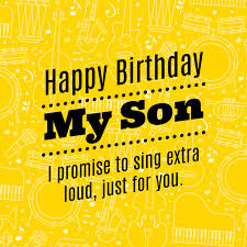 You have entrusted your son to my care, and i have no intention to break your trust at any point of time. 120 Birthday Wishes For Your Son Lots Of Ways To Say Happy Birthday Son