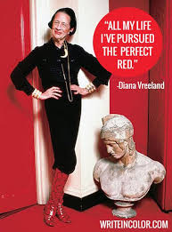 Diana Vreeland Quotes To Live By Style Success The Perfect Red Write In Color Diana Vreeland Vreeland Fashion Designer Quotes