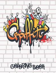 More than 5.000 printable coloring sheets. Graffiti Coloring Book Best Street Art Coloring Books For Teenagers Adults Who Love Graffiti Amazon De Coloring Books Alpha Fremdsprachige Bucher