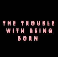 We apologize for the inconvenience. The Trouble With Being Born Home Facebook