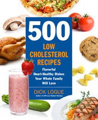 Top low cholesterol recipes recipes and other great tasting recipes with a healthy slant from sparkrecipes.com. 500 Low Cholesterol Recipes By Dick Logue Waterstones