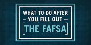 5 Things To Do After Filing Your Fafsa Ed Gov Blog