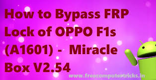 Oppo f1s max frp unlock; How To Bypass Frp Lock Of Oppo F1s A1601 Using Free Miracle Box V2 54 Free Computer Tricks