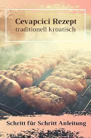 Cevapcici Rezept Typisch Kroatisch Schnell Und Einfach Selbst Gemacht Rezepte Chevapcici Rezept Kroatische Rezepte
