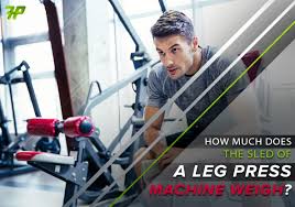 how much does the sled of a leg press machine weigh