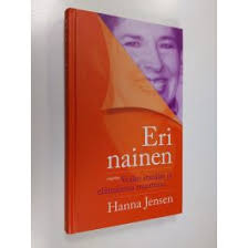 Eri nainen : voiko itseään ja elämäänsä muuttaa