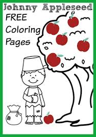 Johnny Appleseed Free Printable Coloring Pages Book For Kids And Teachers Pin Now For Johnn Johnny Appleseed Activities Johnny Appleseed Craft Apple Preschool