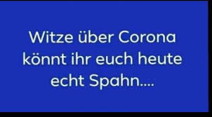 Sollte man witze über den coronavirus machen? Spruche Memes Und Witze Corona Witze Teil 2 Wattpad