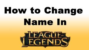 How much does a name change cost? League Of Legends How To Change Name Youtube