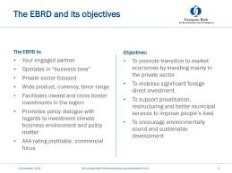 The ebrd provides project financing for banks, industries, and businesses in the private sector. Working With The European Bank For Reconstruction And Development Ppt Download