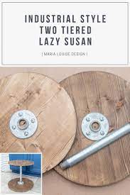 Industrial Style Two Tiered Lazy Susan Maria Louise Design Diy Lazy Susan Lazy Susan Industrial Style