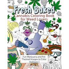 Download Amazon Com Fresh Baked Cannabis Coloring Book For Weed Lovers Fun Marijuana And Pot Themed Images To Color Volume 1 9781947676138 Color Art Amazing Books