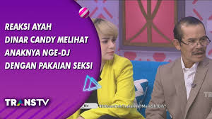 Lowangan kerja sintex cimahi / dani noerpala bandu. Brownis Reaksi Ayah Dinar Candy Lihat Anaknya Nge Dj Dengan Pakaian Seksi 9 8 19 Part 1 Youtube