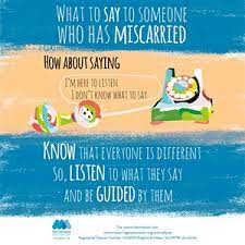 During my miscarriage, i gave myself a break and pretty much ate terribly so the cookies fit in well. Supporting Someone Through Pregnancy Loss The Miscarriage Association